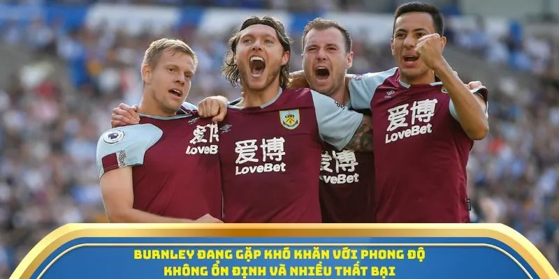 Soi Kèo Burnley Vs Nottingham Forest 20/09/2025: Tâm Điểm Ngoại Hạng Anh Vòng 5 2 Burnley đang gặp khó khăn với phong độ không ổn định và nhiều thất bại