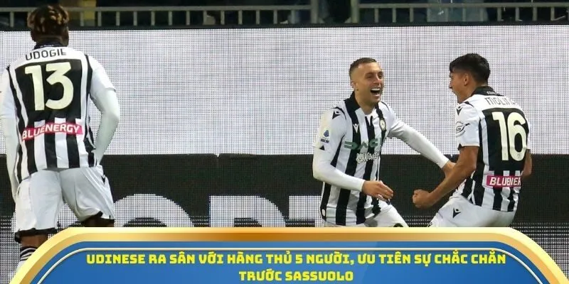 Soi Kèo Sassuolo Vs Udinese Ngày 28/09/2025: Đại Chiến Vòng 5 Serie A 3 Udinese ra sân với hàng thủ 5 người, ưu tiên sự chắc chắn trước Sassuolo