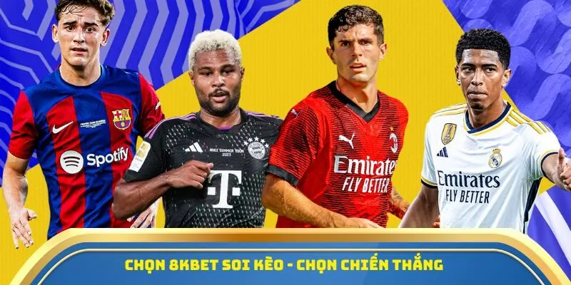 Soi Kèo Nhà Cái 8Kbet - Phân Tích Xu Hướng & Tỷ Lệ Chính Xác 1 Chọn 8Kbet soi kèo - Chọn chiến thắng