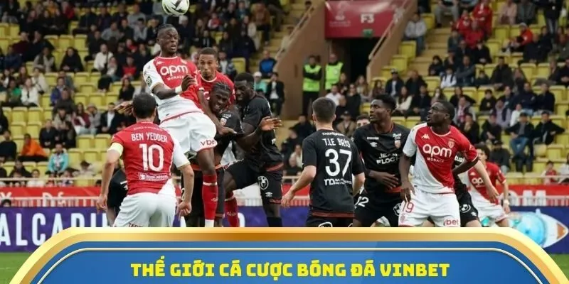 Vinbet - Khám Phá Sảnh Thể Thao, Bắt Kèo Hot Ngay! 1 Thế giới cá cược bóng đá Vinbet